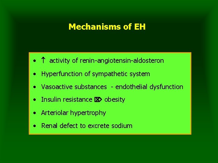 Mechanisms of EH • activity of renin-angiotensin-aldosteron • Hyperfunction of sympathetic system • Vasoactive