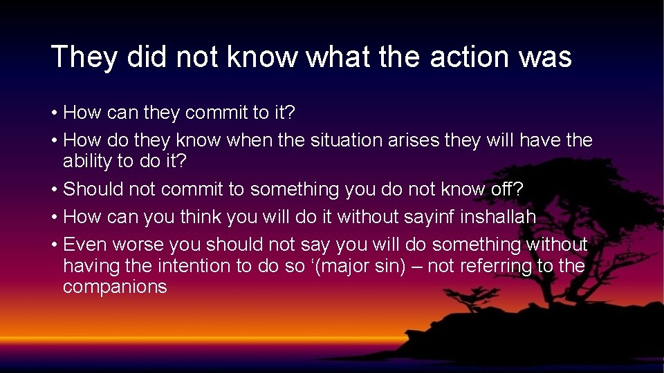 They did not know what the action was • How can they commit to They did not know what the action was • How can they commit to