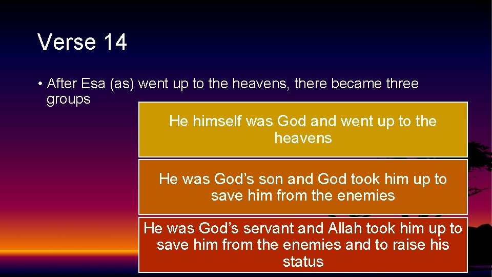 Verse 14 • After Esa (as) went up to the heavens, there became three Verse 14 • After Esa (as) went up to the heavens, there became three