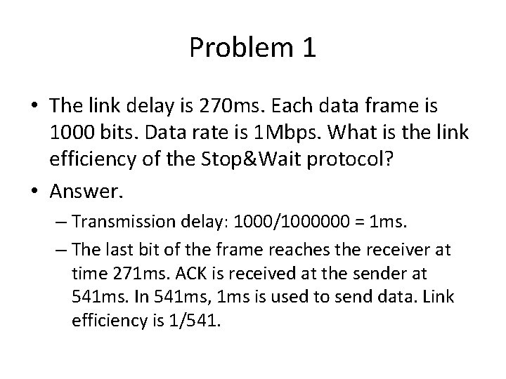 Problem 1 • The link delay is 270 ms. Each data frame is 1000 Problem 1 • The link delay is 270 ms. Each data frame is 1000