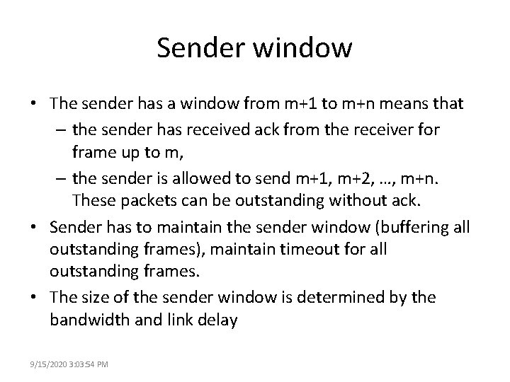 Sender window • The sender has a window from m+1 to m+n means that