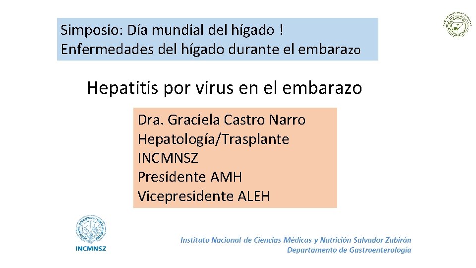 Simposio: Día mundial del hígado ! Enfermedades del hígado durante el embarazo Hepatitis por