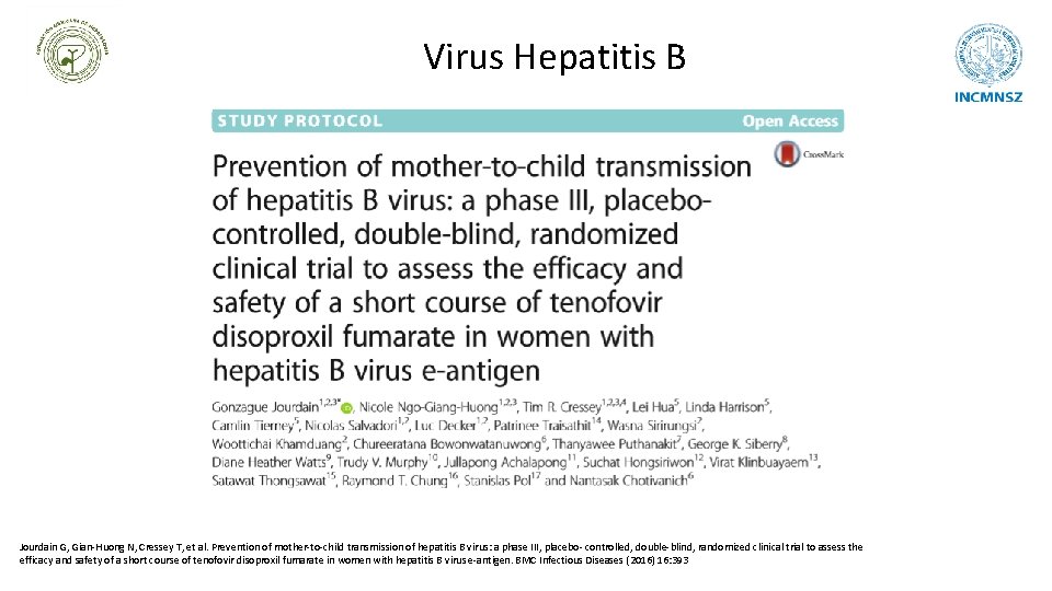 Virus Hepatitis B Jourdain G, Gian-Huong N, Cressey T, et al. Prevention of mother-to-child