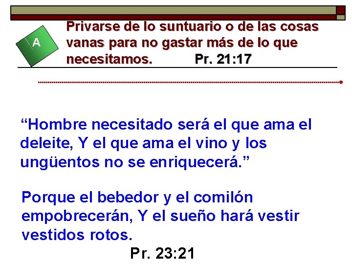 A Privarse de lo suntuario o de las cosas vanas para no gastar más