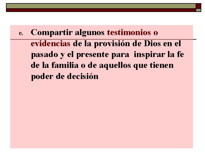 e. Compartir algunos testimonios o evidencias de la provisión de Dios en el pasado