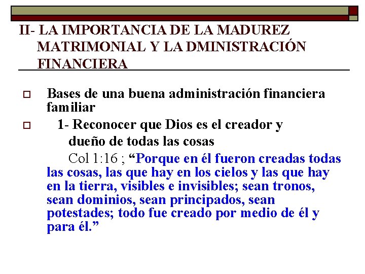 II- LA IMPORTANCIA DE LA MADUREZ MATRIMONIAL Y LA DMINISTRACIÓN FINANCIERA o o Bases