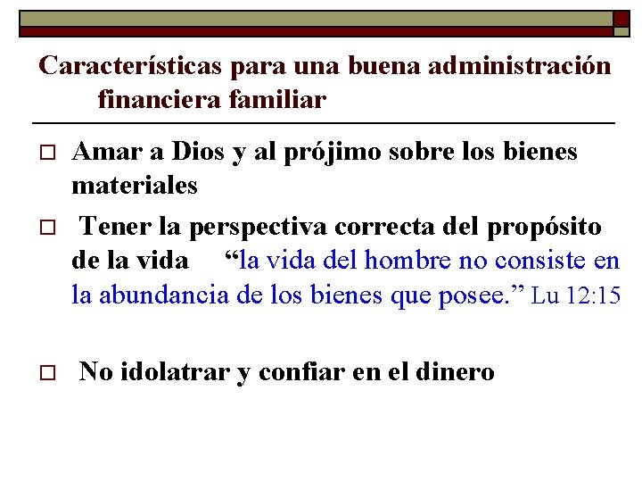 Características para una buena administración financiera familiar o o o Amar a Dios y