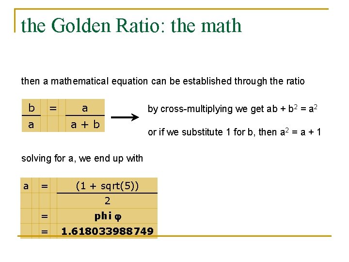 the Golden Ratio: the math then a mathematical equation can be established through the