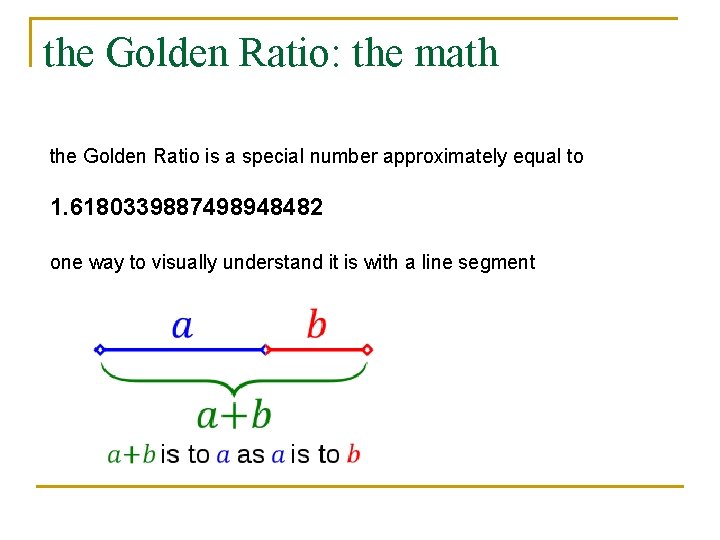 the Golden Ratio: the math the Golden Ratio is a special number approximately equal