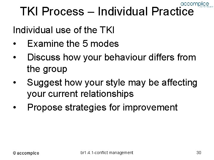 TKI Process – Individual Practice Individual use of the TKI • Examine the 5