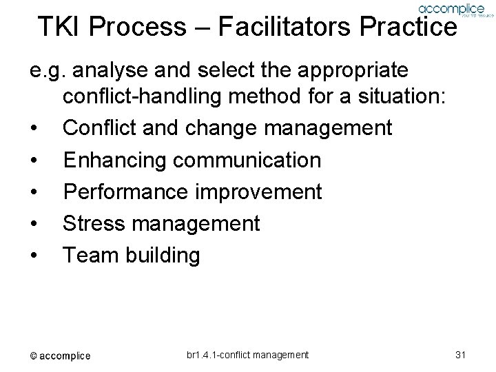 TKI Process – Facilitators Practice e. g. analyse and select the appropriate conflict-handling method