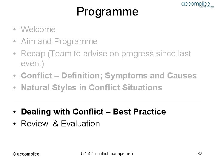 Programme • Welcome • Aim and Programme • Recap (Team to advise on progress