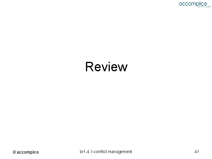 Review br 1. 4. 1 -conflict management 41 