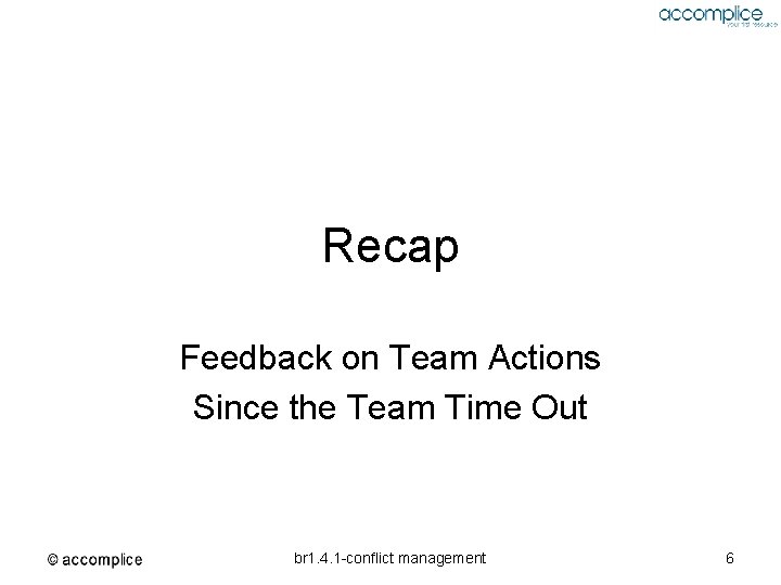 Recap Feedback on Team Actions Since the Team Time Out br 1. 4. 1