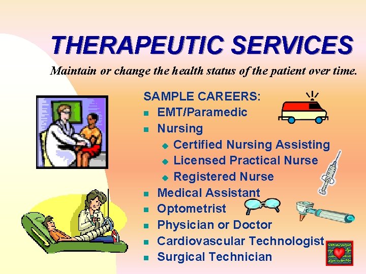 THERAPEUTIC SERVICES Maintain or change the health status of the patient over time. SAMPLE
