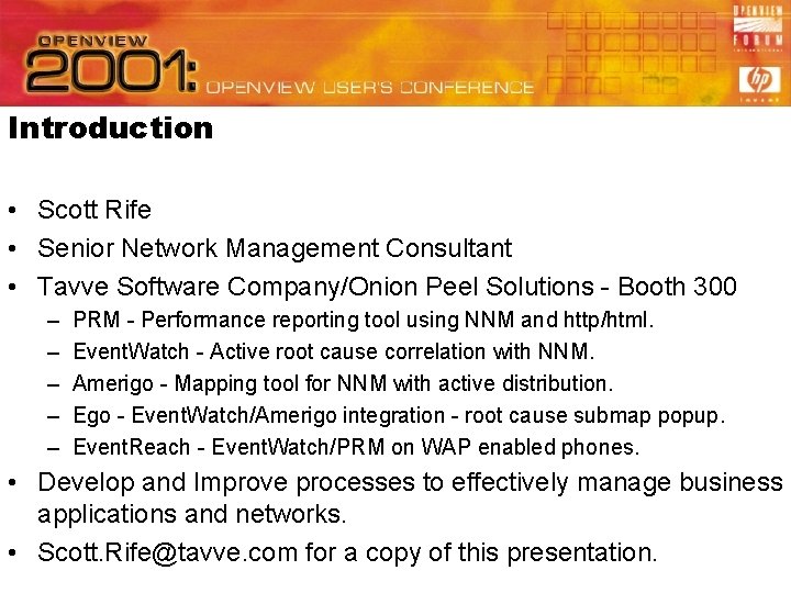 Introduction • Scott Rife • Senior Network Management Consultant • Tavve Software Company/Onion Peel
