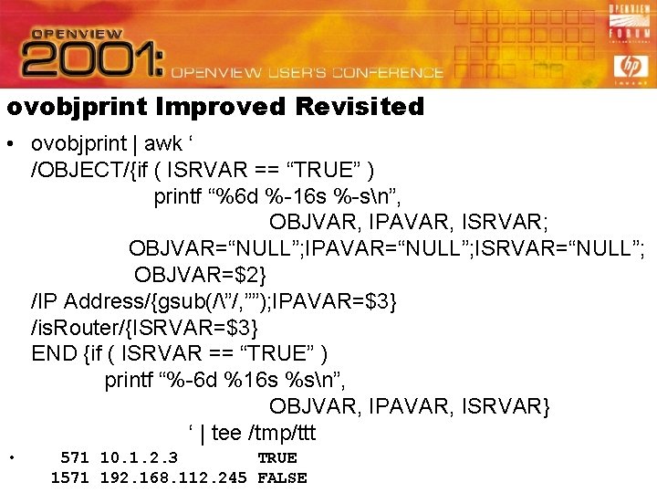ovobjprint Improved Revisited • ovobjprint | awk ‘ /OBJECT/{if ( ISRVAR == “TRUE” )