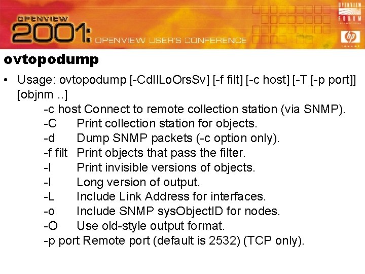 ovtopodump • Usage: ovtopodump [-Cd. Il. Lo. Ors. Sv] [-f filt] [-c host] [-T