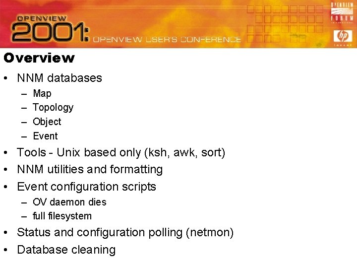 Overview • NNM databases – – Map Topology Object Event • Tools - Unix