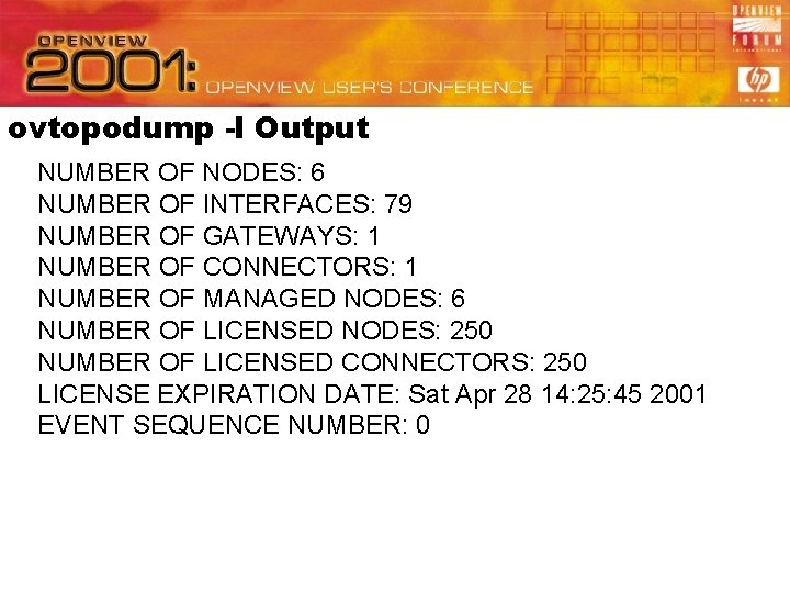 ovtopodump -l Output NUMBER OF NODES: 6 NUMBER OF INTERFACES: 79 NUMBER OF GATEWAYS: