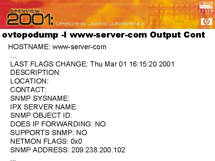 ovtopodump -l www-server-com Output Cont HOSTNAME: www-server-com … LAST FLAGS CHANGE: Thu Mar 01