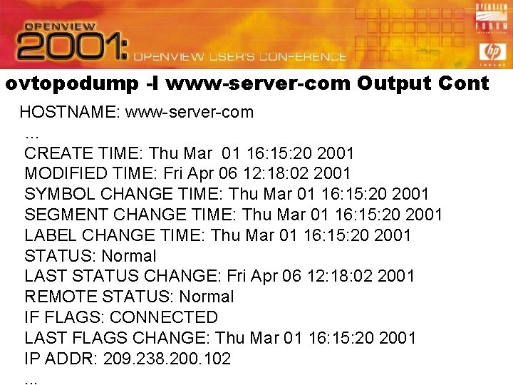 ovtopodump -l www-server-com Output Cont HOSTNAME: www-server-com … CREATE TIME: Thu Mar 01 16: