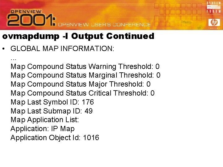 ovmapdump -l Output Continued • GLOBAL MAP INFORMATION: . . . Map Compound Status