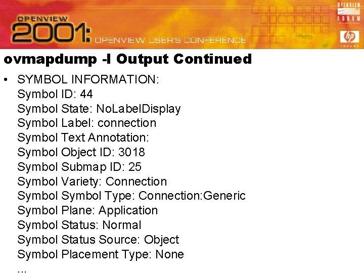 ovmapdump -l Output Continued • SYMBOL INFORMATION: Symbol ID: 44 Symbol State: No. Label.