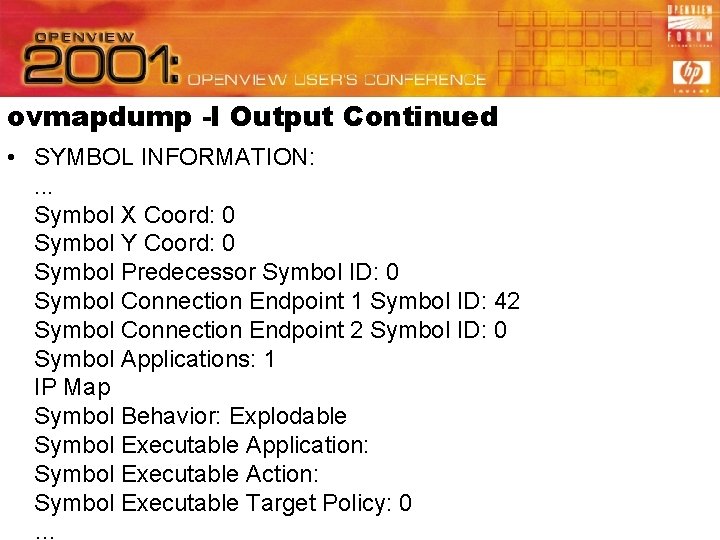 ovmapdump -l Output Continued • SYMBOL INFORMATION: . . . Symbol X Coord: 0