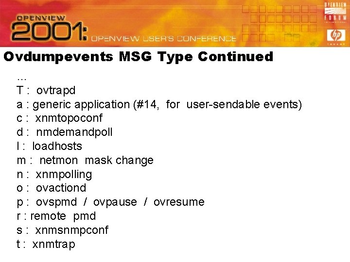 Ovdumpevents MSG Type Continued … T : ovtrapd a : generic application (#14, for