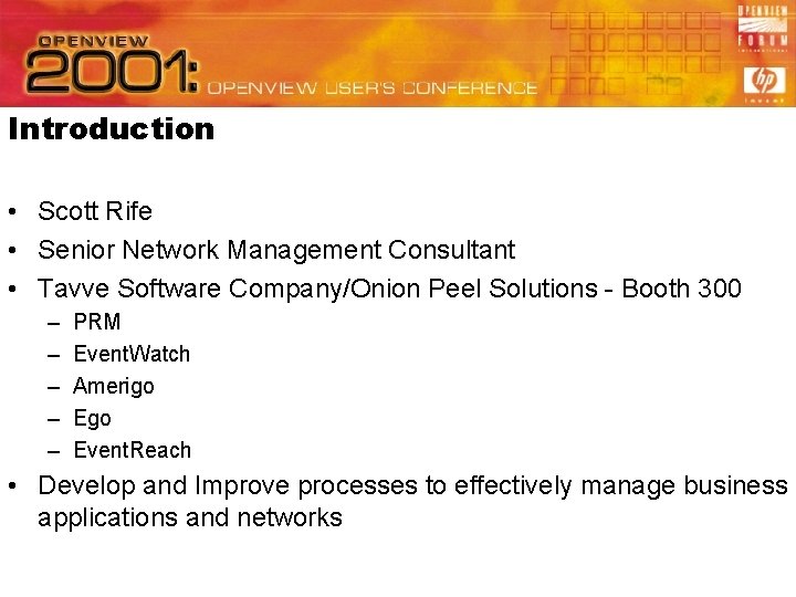 Introduction • Scott Rife • Senior Network Management Consultant • Tavve Software Company/Onion Peel