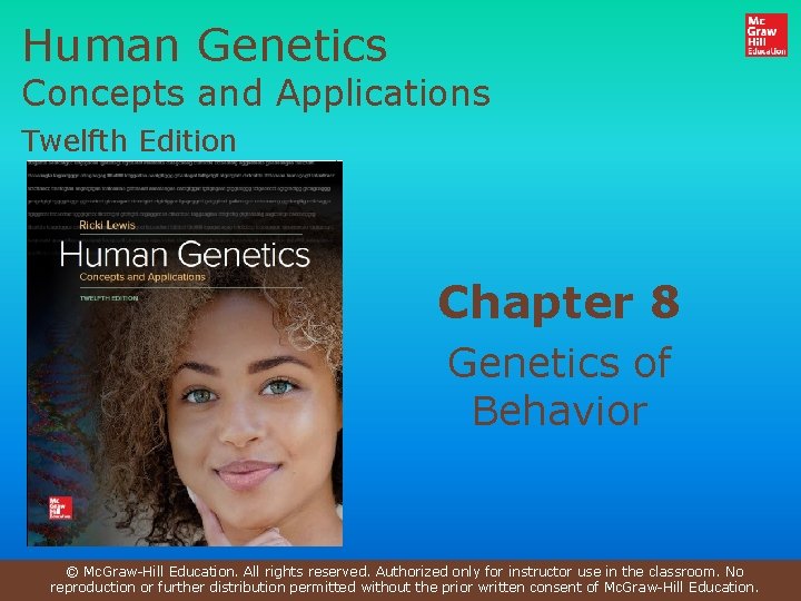 Human Genetics Concepts and Applications Twelfth Edition Chapter 8 Genetics of Behavior © Mc.