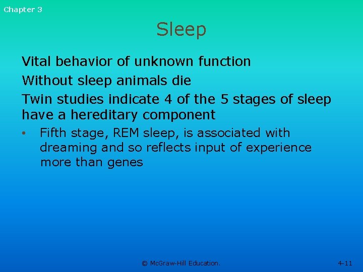 Chapter 3 Sleep Vital behavior of unknown function Without sleep animals die Twin studies