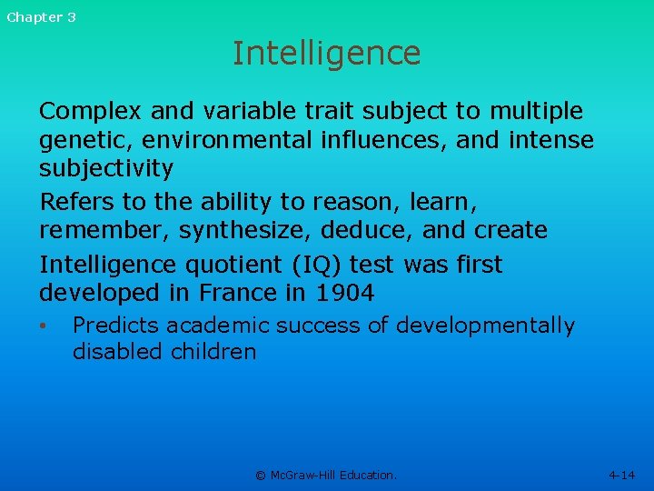 Chapter 3 Intelligence Complex and variable trait subject to multiple genetic, environmental influences, and