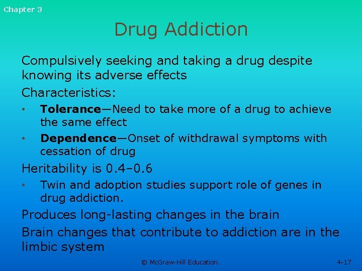 Chapter 3 Drug Addiction Compulsively seeking and taking a drug despite knowing its adverse