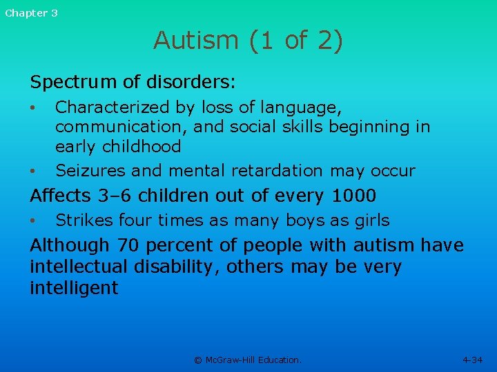 Chapter 3 Autism (1 of 2) Spectrum of disorders: • • Characterized by loss