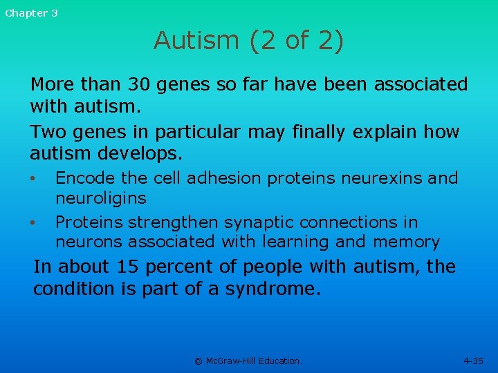 Chapter 3 Autism (2 of 2) More than 30 genes so far have been