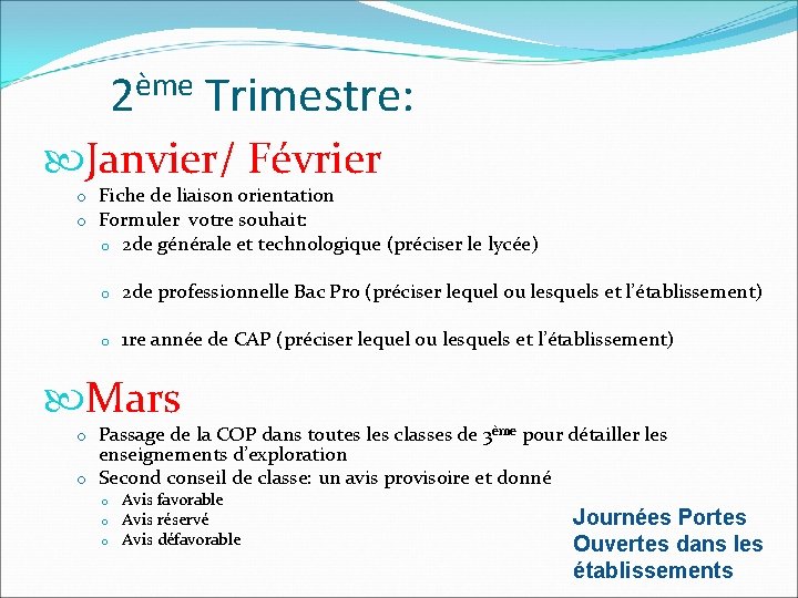 2ème Trimestre: Janvier/ Février o Fiche de liaison orientation o Formuler votre souhait: o