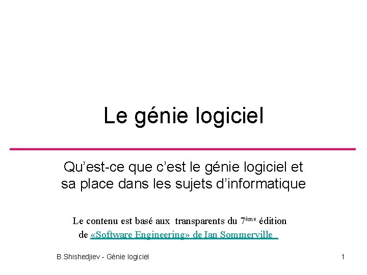 Le génie logiciel Qu’est-ce que c’est le génie logiciel et sa place dans les