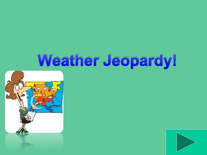 Weather Jeopardy! 
