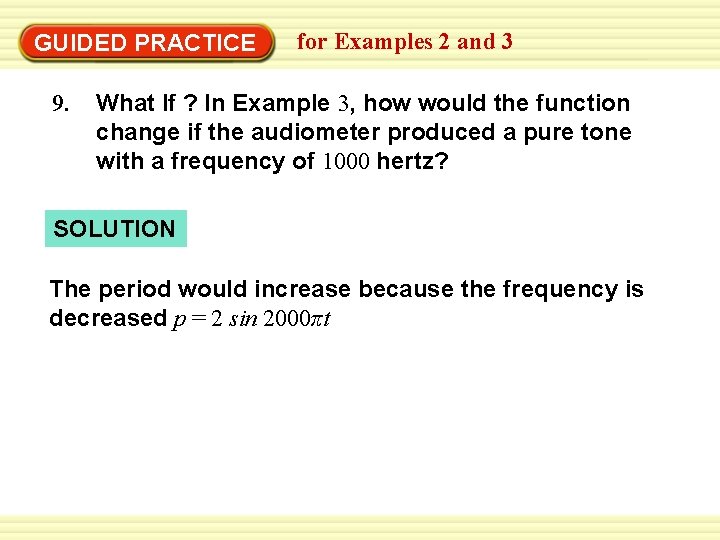 GUIDED PRACTICE 9. for Examples 2 and 3 What If ? In Example 3,