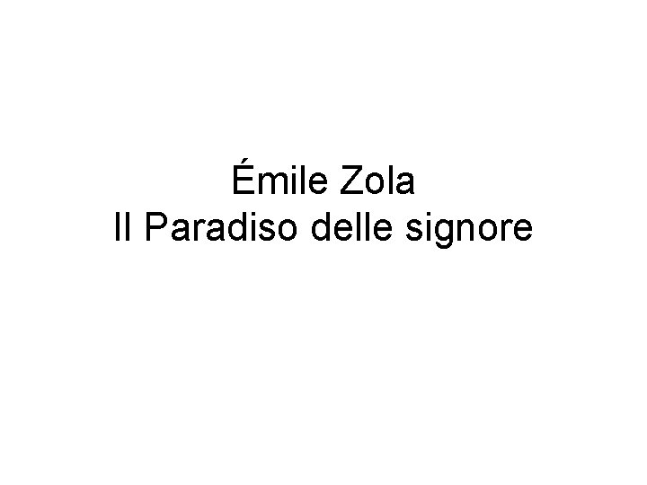Émile Zola Il Paradiso delle signore Émile Zola Il Paradiso delle signore