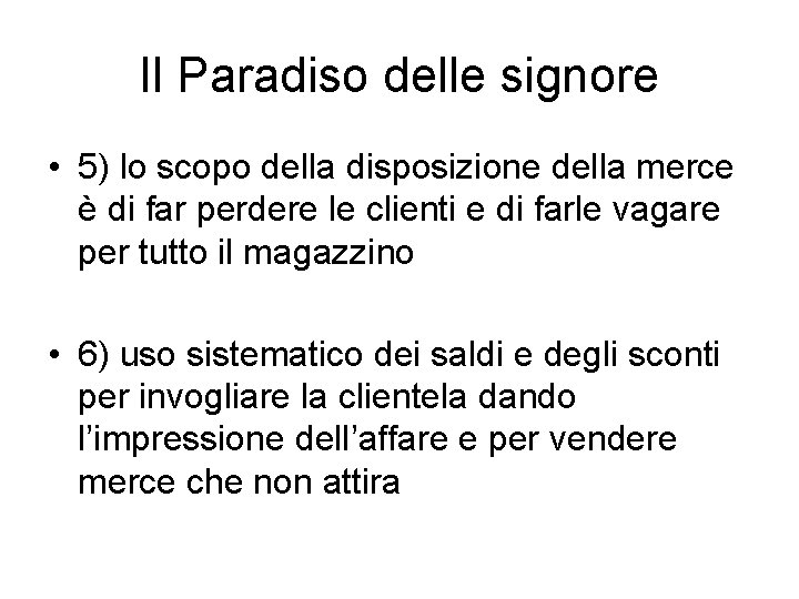 Il Paradiso delle signore • 5) lo scopo della disposizione della merce è di Il Paradiso delle signore • 5) lo scopo della disposizione della merce è di