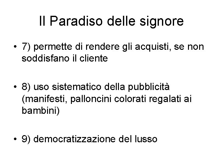 Il Paradiso delle signore • 7) permette di rendere gli acquisti, se non soddisfano Il Paradiso delle signore • 7) permette di rendere gli acquisti, se non soddisfano