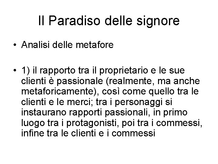 Il Paradiso delle signore • Analisi delle metafore • 1) il rapporto tra il Il Paradiso delle signore • Analisi delle metafore • 1) il rapporto tra il