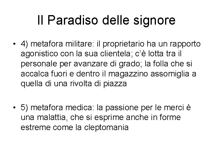 Il Paradiso delle signore • 4) metafora militare: il proprietario ha un rapporto agonistico Il Paradiso delle signore • 4) metafora militare: il proprietario ha un rapporto agonistico