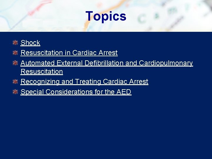 Topics Shock Resuscitation in Cardiac Arrest Automated External Defibrillation and Cardiopulmonary Resuscitation Recognizing and