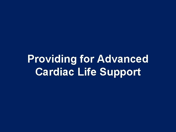 Providing for Advanced Cardiac Life Support 