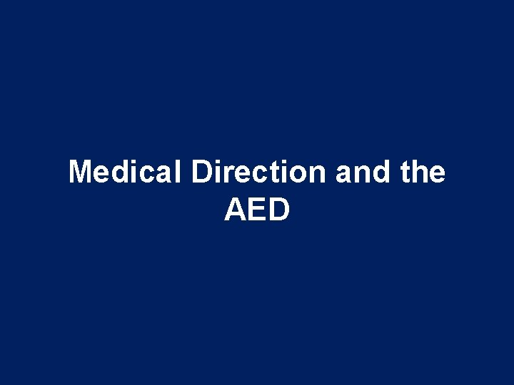 Medical Direction and the AED 