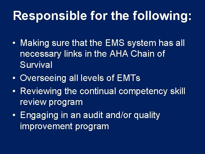 Responsible for the following: • Making sure that the EMS system has all necessary